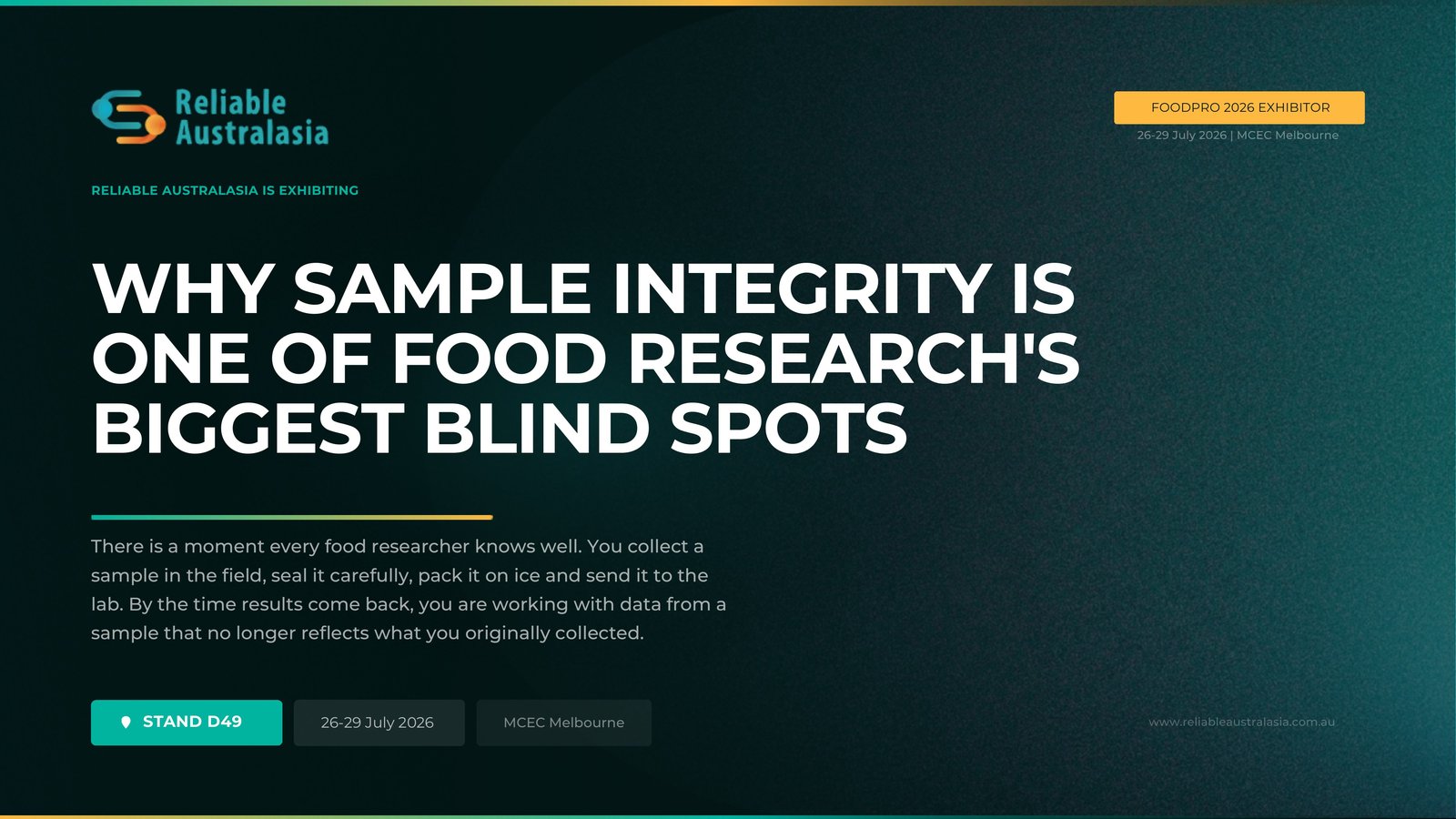 Why Sample Integrity Is One of Food Research's Biggest Blind Spots. Reliable Australasia at FoodPro 2026, MCEC Melbourne, Stand D49